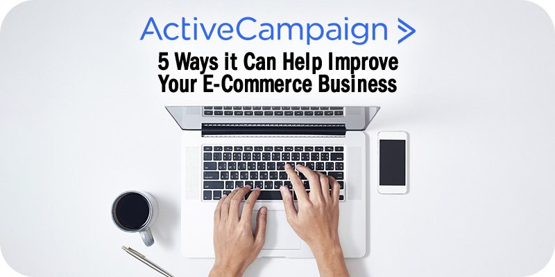 Unlock E-Commerce Success: 5 ActiveCampaign Benefits for Growth